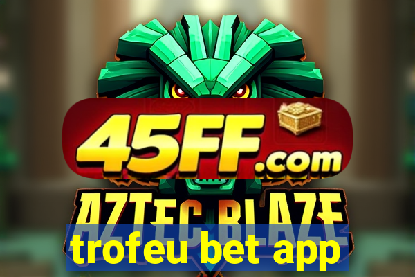 trofeu bet app